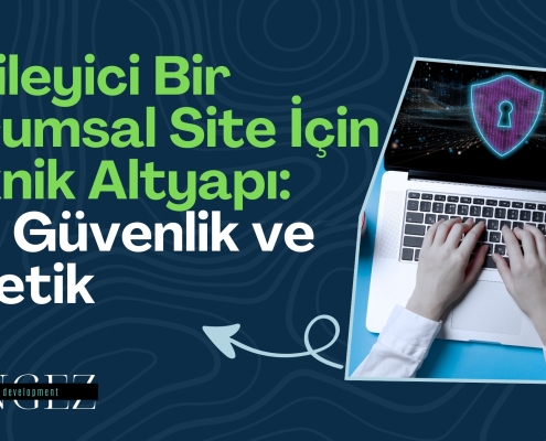 Etkileyici Bir Kurumsal Site İçin Teknik Altyapı